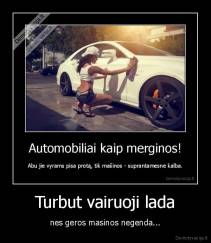 Turbut vairuoji lada - nes geros masinos negenda...