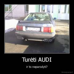 Turėti AUDI - ir to neparodyti?