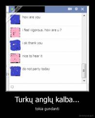 Turkų anglų kalba... - tokia gundanti