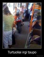 Turtuoliai irgi taupo - 