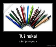 Tušinukai - Ir kur jie dingsta ?