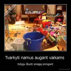 Tvarkyti namus augant vaikams  - tolygu šluoti sniegą sningant