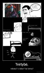 Tvirtybė. - nebaisu? o dabar? kai tamsu?