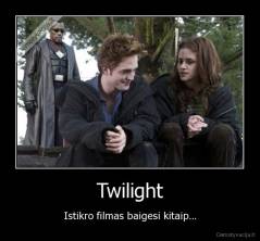 Twilight - Istikro filmas baigesi kitaip...