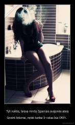 Tyli naktis, laisva mintis Sparnais svajonės ateis - Gyvenk linksmai, mylėk karštai Ir viskas bus OKEY.. 