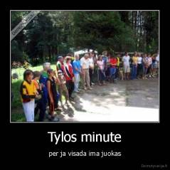 Tylos minute - per ja visada ima juokas