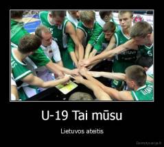 U-19 Tai mūsu - Lietuvos ateitis