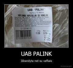 UAB PALINK - Išbandyta net su vafliais