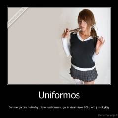 Uniformos - Jei mergaitės nešiotų tokias uniformas, gal ir visai nieko būtų eiti į mokyklą