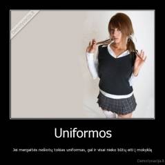 Uniformos - Jei mergaitės nešiotų tokias uniformas, gal ir visai nieko būtų eiti į mokyklą