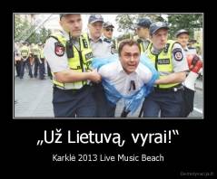 „Už Lietuvą, vyrai!“ - Karklė 2013 Live Music Beach