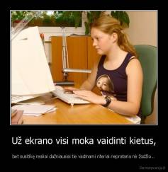 Už ekrano visi moka vaidinti kietus, - bet susitikę realiai dažniausiai tie vadinami riteriai neprataria nė žodžio...