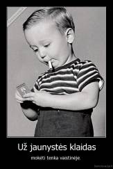 Už jaunystės klaidas - mokėti tenka vaistinėje. 