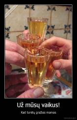 Už mūsų vaikus! - Kad turėtų gražias mamas