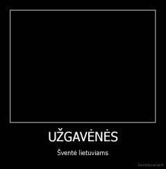UŽGAVĖNĖS - Šventė lietuviams