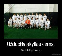 Užduotis akyliausiems: - Surask legionierių