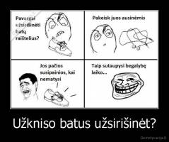 Užkniso batus užsirišinėt? - 