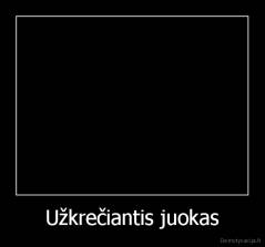 Užkrečiantis juokas - 