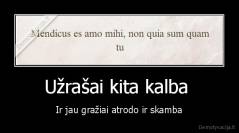 Užrašai kita kalba  - Ir jau gražiai atrodo ir skamba