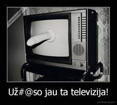 Už#@so jau ta televizija! - 
