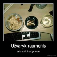 Užvaryk raumenis - arba mirk bandydamas