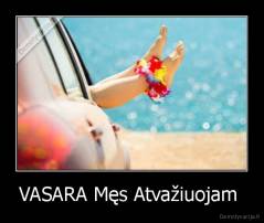 VASARA Męs Atvažiuojam  - 