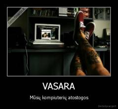 VASARA - Mūsų kompiuterių atostogos