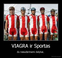 VIAGRA ir Sportas - du nesuderinami dalykai. 
