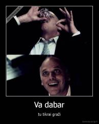 Va dabar - tu tikrai graži