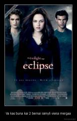 Va kas buna kai 2 bernai isimyli viena mergaa - 