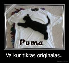Va kur tikras originalas.. - 