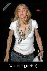 Va tau ir grozis :) - 