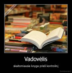 Vadovėlis - skaitomiausia knyga prieš kontrolinį