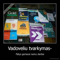 Vadoveliu tvarkymas- - Patys geriausi namu darbai