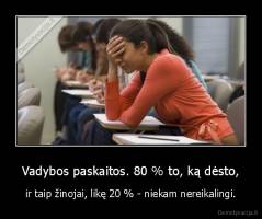 Vadybos paskaitos. 80 % to, ką dėsto, - ir taip žinojai, likę 20 % - niekam nereikalingi.