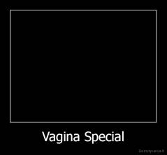 Vagina Special - 