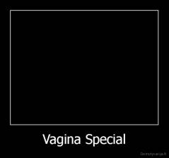 Vagina Special - 