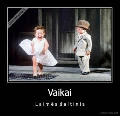 Vaikai - L a i m ė s  š a l t i n i s