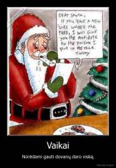 Vaikai - Norėdami gauti dovanų daro viską.