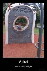 Vaikai - Visada norisi buti jais