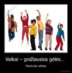 Vaikai – gražiausios gėlės…  - Parduodu sėklas