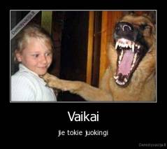 Vaikai - jie tokie juokingi