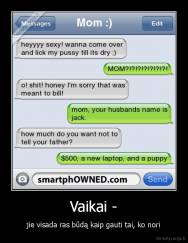 Vaikai - - jie visada ras būdą kaip gauti tai, ko nori