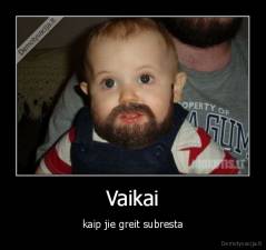 Vaikai - kaip jie greit subresta