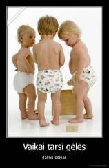 Vaikai tarsi gėlės - dalinu sėklas