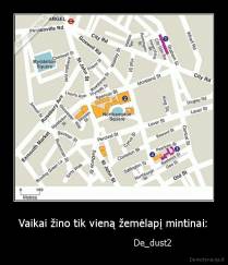 Vaikai žino tik vieną žemėlapį mintinai: -                             De_dust2