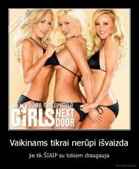 Vaikinams tikrai nerūpi išvaizda - jie tik ŠIAIP su tokiom draugauja