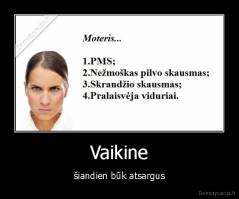 Vaikine - šiandien būk atsargus