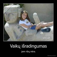 Vaikų išradingumas - jam ribų nėra.