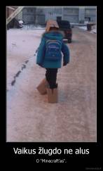 Vaikus žlugdo ne alus - O "Minecraft'as".